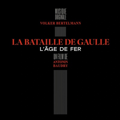 Soundtrack: Volker Bertelmann: La Bataille de Gaulle - L'Âge de fer - CD
