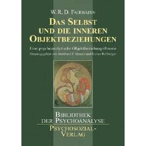 Selbst und die inneren Objektbeziehungen | William Ronald Dodds Fairbairn, Bernhard F. Hensel, Rainer Rehberger, Elisabeth Vorspohl (ISBN: 9783898065610)