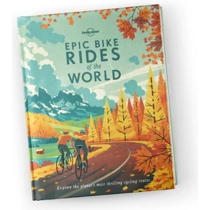 Lonely Planet Epic Bike Rides of the World (ISBN: 9781788683036)