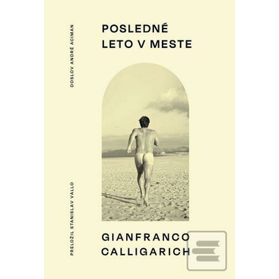 Posledné leto v meste - Gianfranco Calligarich