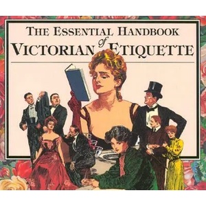 Essential Handbook of Victorian Etiquette | Thomas E. Hill (ISBN: 9780912517124)