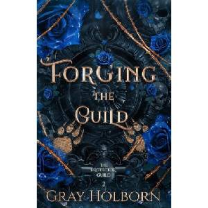 Forging the Guild (ISBN: 9781963893014)