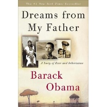 Dreams from My Father: A Story of Race and Inheritance Obama Barack