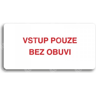 ACCEPT Piktogram VSTUP POUZE BEZ OBUVI - bílá tabulka - barevný tisk bez rámečku