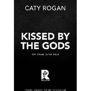 Kissed by the Gods (Standard Edition) | ROGAN CATY (ISBN: 9780316609265)