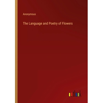 The Language and Poetry of Flowers | Anonymous