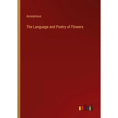The Language and Poetry of Flowers | Anonymous