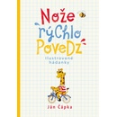 Nože rýchlo povedz