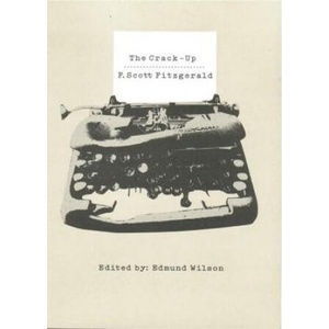 Crack-up | Edmund Wilson, F. Scott Fitzgerald (2009)
