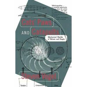 Cats' Paws & Catapults: the Mechanical Worlds of Nature & People | S Vogel (ISBN: 9780393319903)