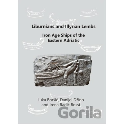 Liburnians and Illyrian Lembs - Danijel Dzino Luka Borsic Irena Radic Rossi