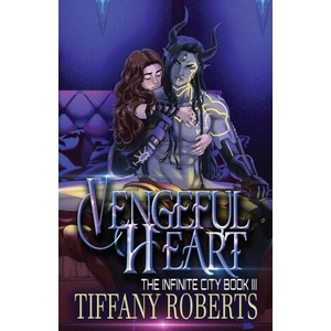 Vengeful Heart (The Infinite City #3) | Tiffany Roberts (ISBN: 9781961376137)
