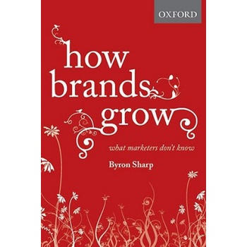 How Brands Grow - B. Sharp