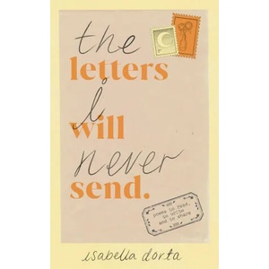 Letters I Will Never Send (ISBN: 9781529901061)