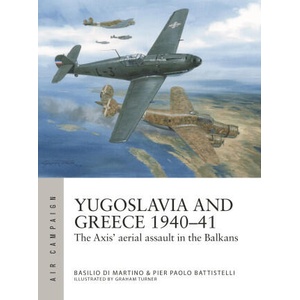Greece and Yugoslavia 1940-41 | Basilio Martino, Graham Turner (ISBN: 9781472859242)