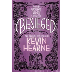 Besieged: Book Nine: Stories from the Iron Druid Chronicles | Hearne, Kevin (ISBN: 9780593500187)