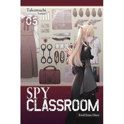 Spy Classroom, Vol. 5 Light Novel: Fool Erna Once TakemachiPaperback