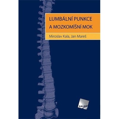 Lumbální punkce a mozkomíšní mok - Miroslav Kala, Jan Mareš
