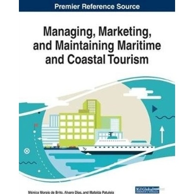 Managing, Marketing, and Maintaining Maritime and Coastal Tourism