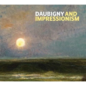 Daubigny and Impressionism | Frances Fowle (ISBN: 9781911054009)