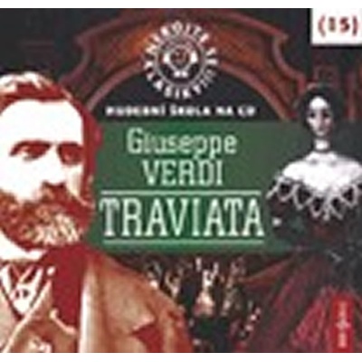 Nebojte se klasiky! 15 Giuseppe Verdi: Traviata