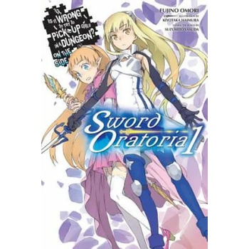 Image 1 of Is It Wrong to Try to Pick Up Girls in a Dungeon? On the Side: Sword Oratoria, Vol. 1 (light novel) | Fujino Omori