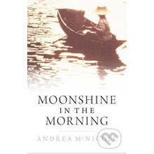 Moonshine in the Morning - Andrea McNicoll