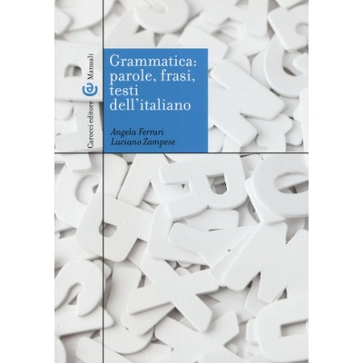 Grammatica: parole, frasi, testi dell'italiano