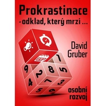 Prokrastinace odklad, který mrzí… - Gruber David -