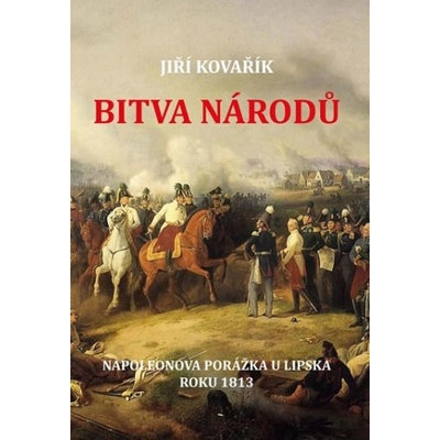 Bitva národů - Napoleonova porážka u Lip