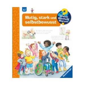 Wieso? Weshalb? Warum? , Band 51: Mutig, stark und selbstbewusst | Susanne Szesny (ISBN: 9783473600366)