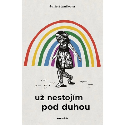 Už nestojím pod duhou - Julie Staníková