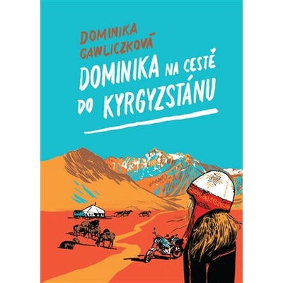 Dominika na cestě do Kyrgyzstánu