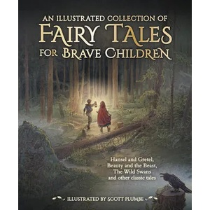 Illustrated Collection of Fairy Tales for Brave Children | Hans Christian Andersen, Scott Plumbe (ISBN: 9781782506713)