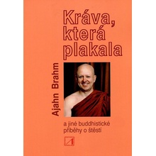 Kráva, která plakala a jiné buddhistické příběhy o štěstí - Ajahn Brahm