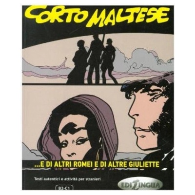 Corto Maltese ...e di altri Romei e di altre Giuliette