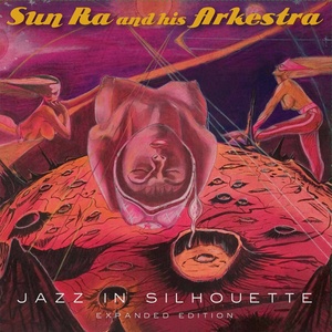 The Sun Ra Arkestra - Jazz In Silhouette (Expanded Edition) (Deluxe Edition) (2 LP) (0881626587911)