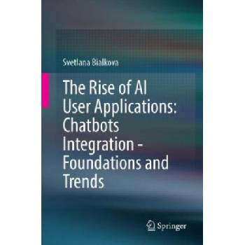 The Rise of AI User Applications: Chatbots Integration - Foundations and Trends | Svetlana Bialkova