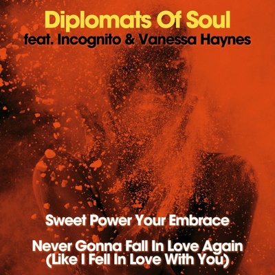 Diplomats of Soul - 7-SWEET POWER YOUR EMBRACE NEVER GONNA FALL IN LOVE AGAIN (LIKE I FELL IN LOVE WITH YOU) Vinyl