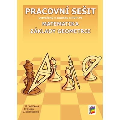 Pracovní sešit - Matematika - základy geometrie Nová škola – Jedličková Michaela, Krupka Peter, Nechvátalová Jana