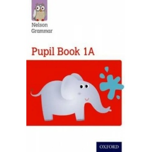 Nelson Grammar Pupil Book 1A Year 1/P2 | Wendy Wren (ISBN: 9781408523872)