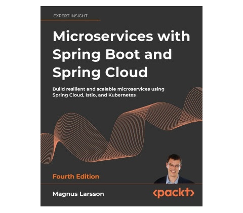 Microservices with Spring Boot and Spring Cloud - Fourth Edition