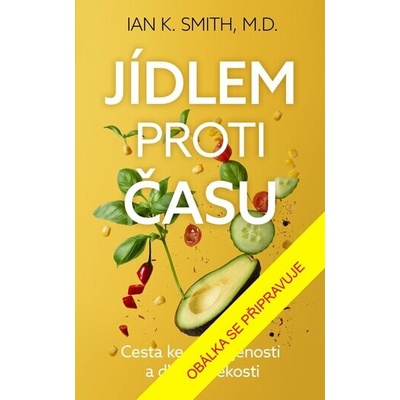 Jídlem proti času - Ian K. Smith