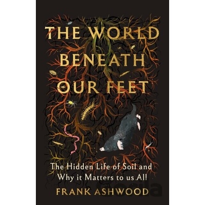 The World Beneath Our Feet - Frank Ashwood