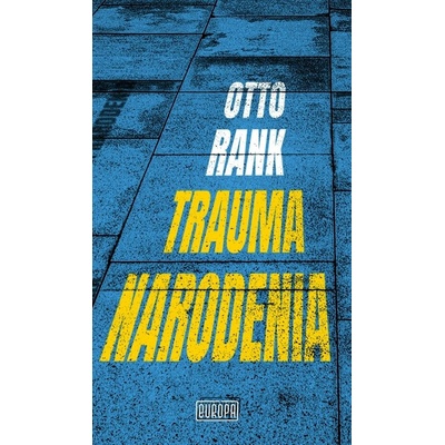 Trauma narodenia (Otto Rank)(Pevná)