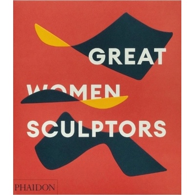 Great Women Sculptors Phaidon Press Ltd