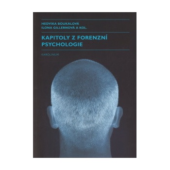 Kapitoly z forenzní psychologie - Hedvika Boukalová