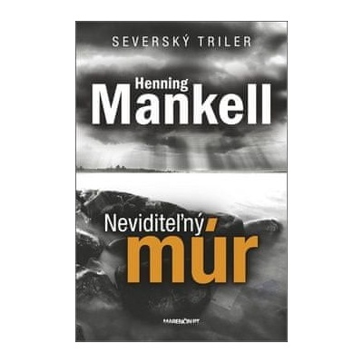 Neviditeľný múr Henning Mankell