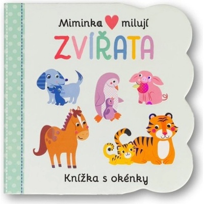 Miminka milují - Zvířata - Svojtka&Co.