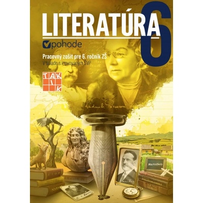 LITERATÚRA V POHODE 6 PRACOVNÝ ZOŠIT
